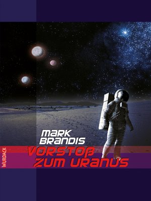 cover image of Mark Brandis--Vorstoß zum Uranus